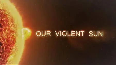 CuriosityStream - Our Violent Sun (2017)