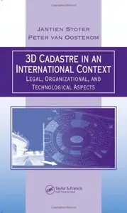 3D Cadastre in an International Context: Legal, Organizational, and Technological Aspects 