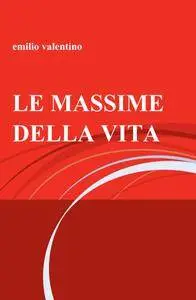 LE MASSIME DELLA VITA