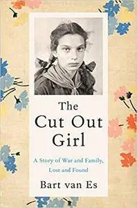 The Cut Out Girl: A Story of War and Family, Lost and Found