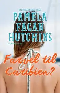 «Farvel til Caribien?» by Pamela Fagan Hutchins