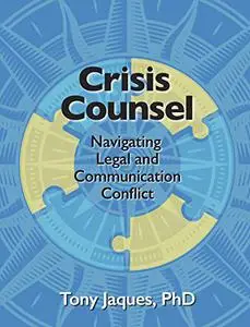 Crisis Counsel: Navigating Legal and Communication Conflict