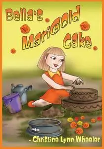 «Bella's Marigold Cake» by Christine Wheeler