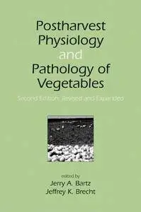 Postharvest Physiology and Pathology of Vegetables