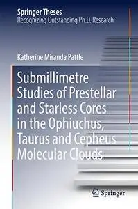 Submillimetre Studies of Prestellar and Starless Cores in the Ophiuchus, Taurus and Cepheus Molecular Clouds