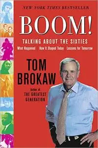 Boom!: Voices of the Sixties Personal Reflections on the '60s and Today