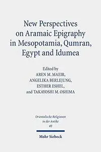 New Perspectives on Aramaic Epigraphy in Mesopotamia, Qumran, Egypt and Idumea