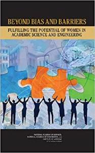 Beyond Bias and Barriers: Fulfilling the Potential of Women in Academic Science and Engineering (Higher Education)