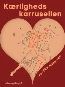 «Kærlighedskarrusellen» by Per Birk Andersen