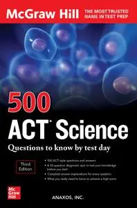 500 ACT Science Questions to Know by Test Day, 3rd Edition