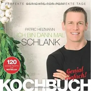 Ich bin dann mal schlank - Das Koch- und Rezeptbuch