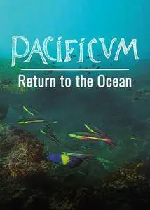 Pacificum: Return to the Ocean (2017)