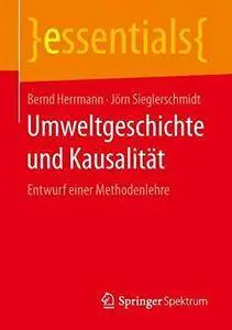 Umweltgeschichte und Kausalität: Entwurf einer Methodenlehre