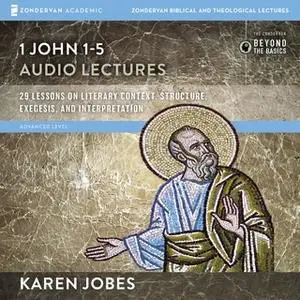 «1, 2, and 3 John: Audio Lectures 1 John 1-5» by Karen H. Jobes