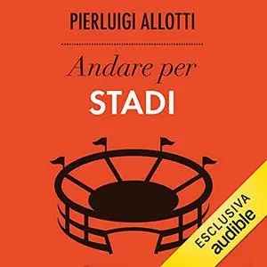 «Andare per stadi» by Pierluigi Allotti