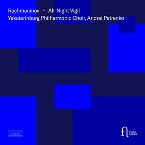 Yekaterinburg Philharmonic Choir - Rachmaninov- All-Night Vigil, Op. 37 (2023) [Official Digital Download 24/96]