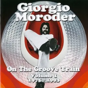 Giorgio Moroder - On The Groove Train Volume 1: 1975-1993 (2012)