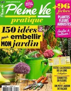 Pleine Vie Pratique - 150 idéeas pour embellir mon jardin 2016