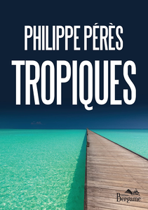 Tropiques - Philippe Pérès