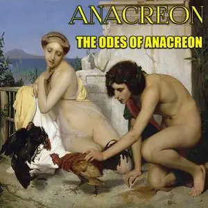 «The Odes of Anacreon» by Anacreon