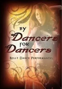 By Dancers For Dancers: Belly Dance Performances (2007)
