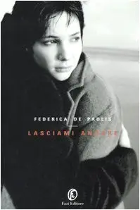 Federica de Paolis - Lasciami andare