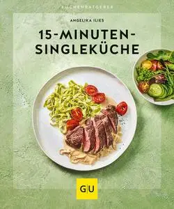 Angelika Ilies - 15-Minuten-Singleküche