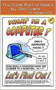 What is a computer?: The ins & outs of computers (Tiny Comic Book of Basics 1)