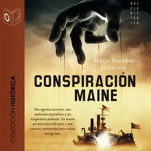 «La conspiración del Maine» by Mario Escobar