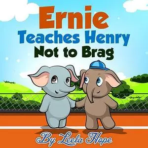 «Ernie Teaches Henry Not to Brag» by Leela Hope