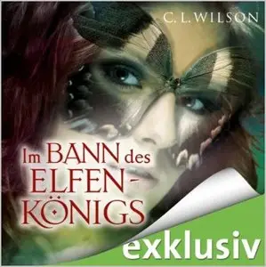 C. L. Wilson - Tairen Soul Saga - Band 1 - Im Bann des Elfenkönigs