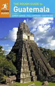 The Rough Guide to Guatemala (Rough Guides)