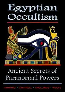Egyptian Occultism, Ancient Secrets of Paranormal Powers
