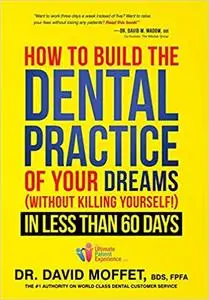 How To Build The Dental Practice Of Your Dreams