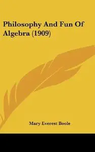 Philosophy And Fun Of Algebra