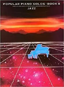 Popular Piano Solos Book 8: Jazz