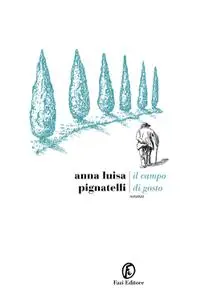 Anna Luisa Pignatelli - Il campo di Gosto