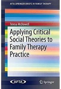 Applying Critical Social Theories to Family Therapy Practice [Repost]