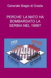 PERCHÈ LA NATO HA BOMBARDATO LA SERBIA NEL 1999?