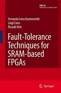 Fault-Tolerance Techniques for SRAM-Based FPGAs (Repost)