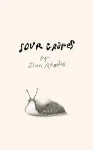 «Sour Grapes» by Dan Rhodes