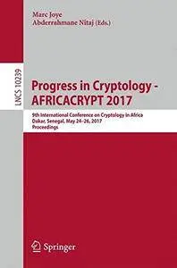 Progress in Cryptology - AFRICACRYPT 2017: 9th International Conference on Cryptology in Africa, Dakar