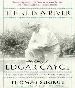 «There is a River: The Story of Edgar Cayce» by Thomas Sugrue