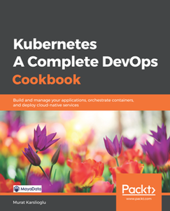 Kubernetes - A Complete DevOps Cookbook [Repost]