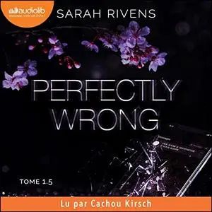 Sarah Rivens, "Captive, tome 1.5 : Perfectly wrong"