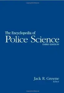 The Encyclopedia of Police Science (3rd edition) [Repost]