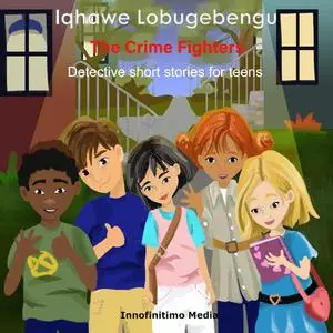 «Iqhawe Lobugebengu The Crime Fighters» by Innofinitimo Media