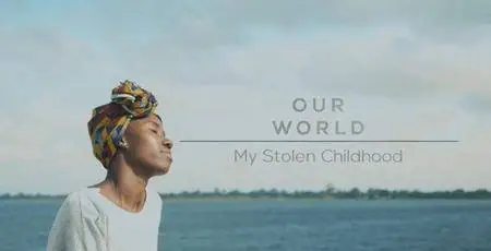 BBC Our World - My Stolen Childhood (2018)