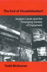 The end of dissatisfaction? : Jacques Lacan and the emerging society of enjoyment (Repost)