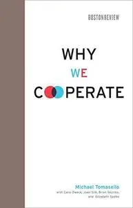 Why We Cooperate (Boston Review Books)